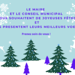 Le Maire et le conseil municipal vous souhaitent de joyeuses fêtes et vous presentent leurs meilleurs voeux (2) (2)